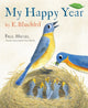 Book cover of: My Happy Year by E.Bluebird. By: Paul Meisel