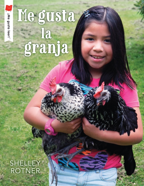 Book cover of: Me gusta la granja/ I Like the Farm. By: Shelley Rotner