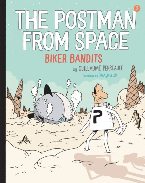 Book cover of: Postman from Space: Biker Bandits. By: Guillaume Perrault
