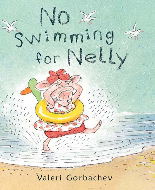 Book cover of: No Swimming for Nelly. By: Valeri Gorbachev