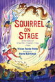 Book cover of: Squirrel on Stage. By: Vivian Vande Velde