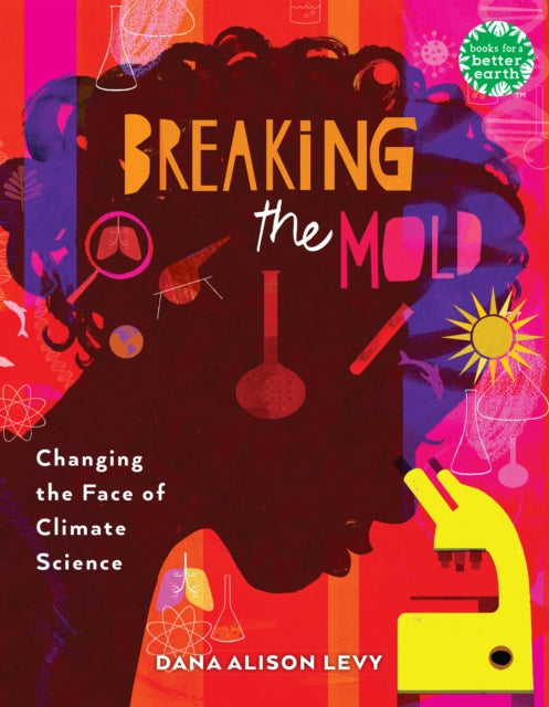 Book cover of: Breaking the Mold. By: Dana Alison Levy