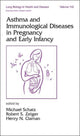 Book cover of: Asthma and Immunological Diseases in Pregnancy and Early Infancy. By: Michael Schatz