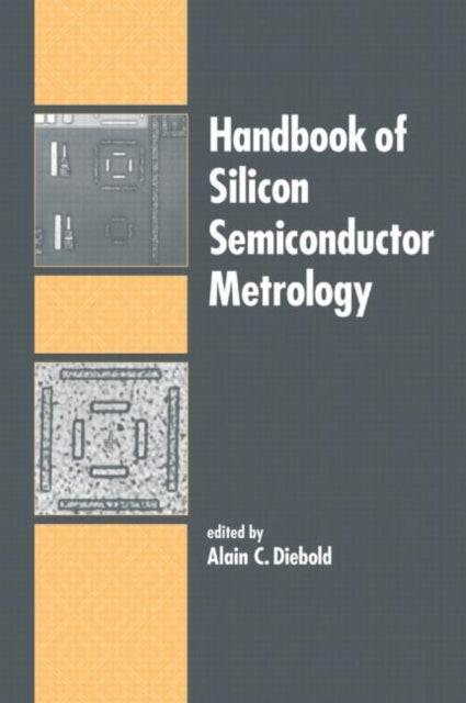 Book cover of: Handbook of Silicon Semiconductor Metrology. By: Alain C. Diebold