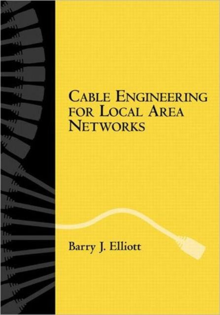 Book cover of: Cable Engineering for Local Area Networks. By: Elliott