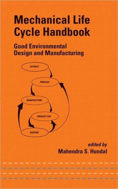 Book cover of: Mechanical Life Cycle Handbook. By: Mahendra Hundal