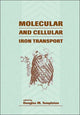Book cover of: Molecular and Cellular Iron Transport. By: Douglas Templeton