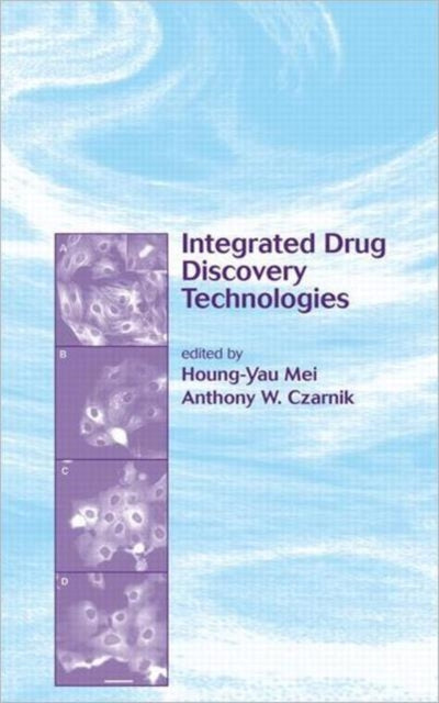 Book cover of: Integrated Drug Discovery Technologies. By: Houng-Yau Mei