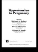 Book cover of: Hypertension in Pregnancy. By: George Saade