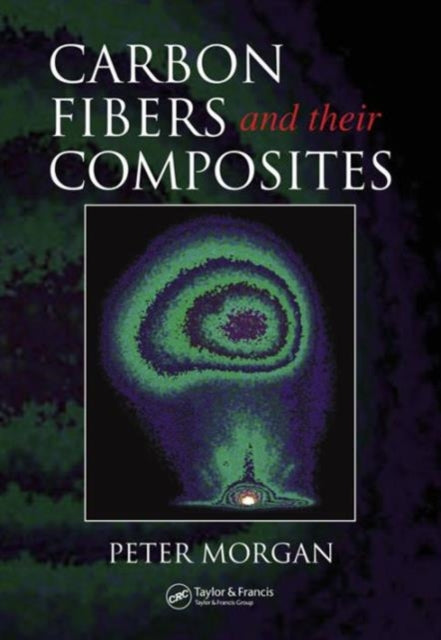 Book cover of: Carbon Fibers and Their Composites. By: Peter Morgan