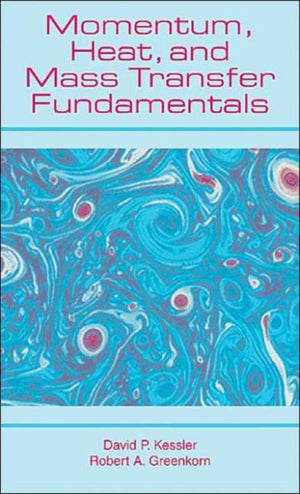 Momentum, Heat, and Mass Transfer Fundamentals