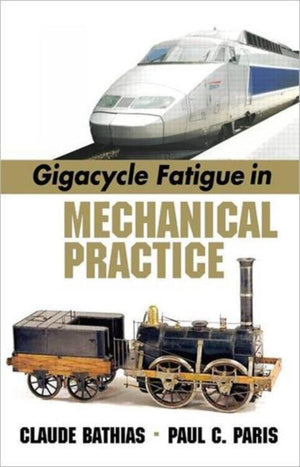 Gigacycle Fatigue in Mechanical Practice