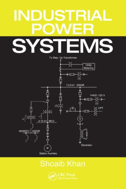 Book cover of: Industrial Power Systems. By: Shoaib Khan