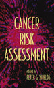 Book cover of: Cancer Risk Assessment. By: Peter G. Shields