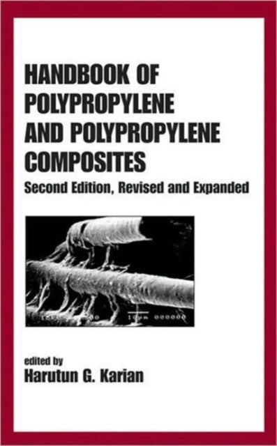 Book cover of: Handbook of Polypropylene and Polypropylene Composites, Revised and Expanded. By: Harutun Karian