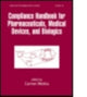 Book cover of: Compliance Handbook for Pharmaceuticals, Medical Devices, and Biologics. By: Carmen Medina