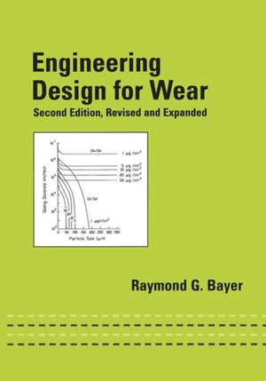 Engineering Design for Wear, Revised and Expanded