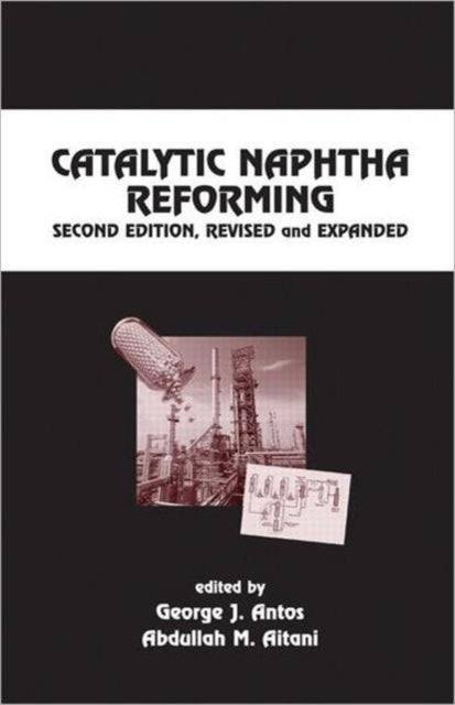 Book cover of: Catalytic Naphtha Reforming, Revised and Expanded