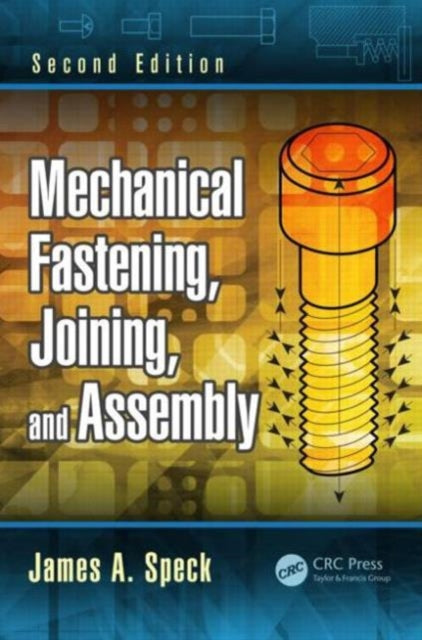 Book cover of: Mechanical Fastening, Joining, and Assembly. By: James A. Speck