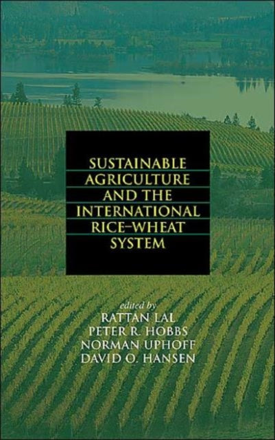 Book cover of: Sustainable Agriculture and the International Rice-Wheat System