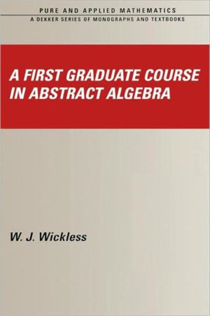 First Graduate Course in Abstract Algebra