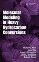 Book cover of: Molecular Modeling in Heavy Hydrocarbon Conversions
