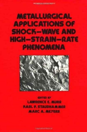 Metallurgical Applications of Shock-Wave and High-Strain Rate Phenomena