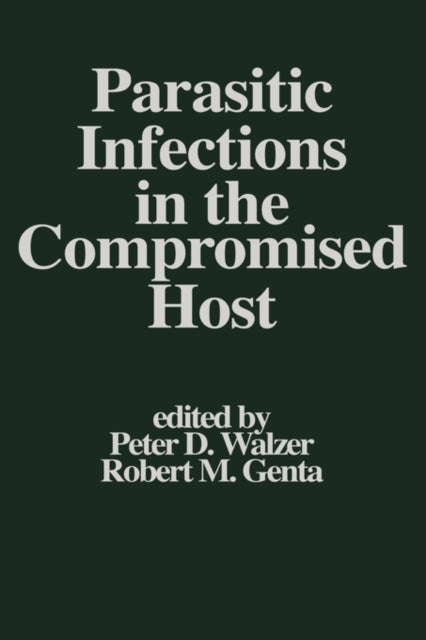 Book cover of: Parasitic Infections in the Compromised Host. By: P. Walzer