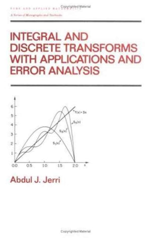Integral and Discrete Transforms with Applications and Error Analysis