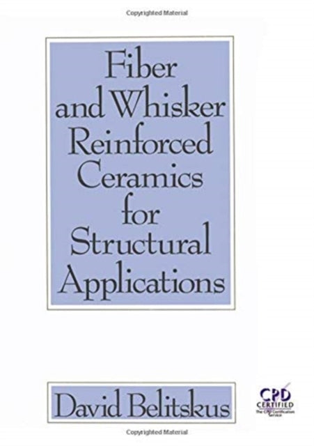 Book cover of: Fiber and Whisker Reinforced Ceramics for Structural Applications