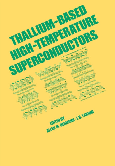 Book cover of: Thallium-Based High-Tempature Superconductors. By: Allen Hermann