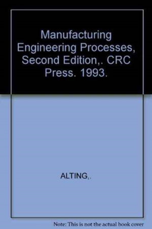 Manufacturing Engineering Processes, Second Edition
