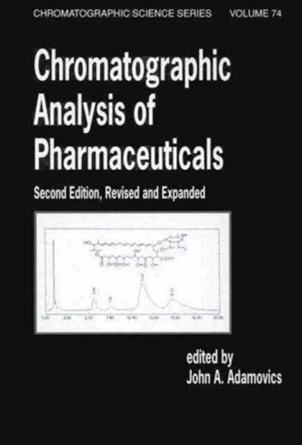 Book cover of: Chromatographic Analysis of Pharmaceuticals. By: John A. Adamovics