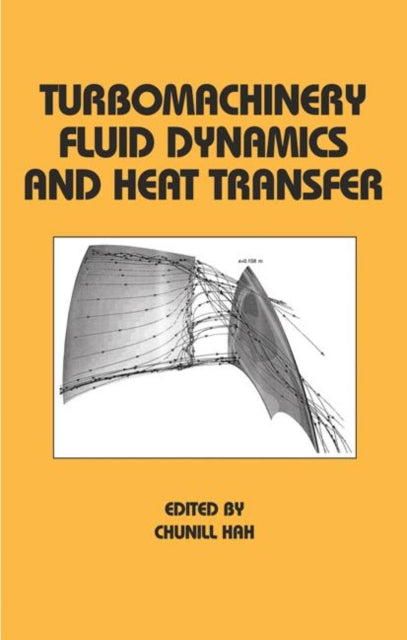 Book cover of: Turbomachinery Fluid Dynamics and Heat Transfer. By: Chunill Hah