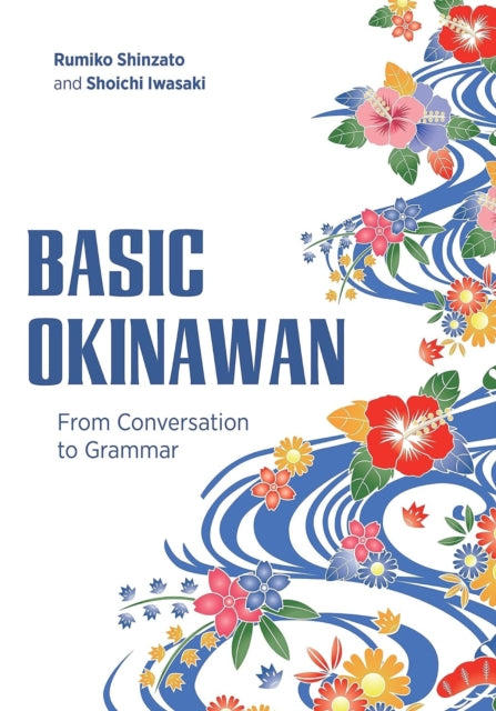 Basic Okinawan, From Conversation to Grammar 9780824893651 Rumiko Shinzato