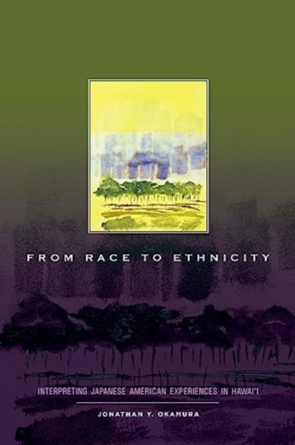 Book cover of: From Race to Ethnicity. By: Jonathan Y. Okamura
