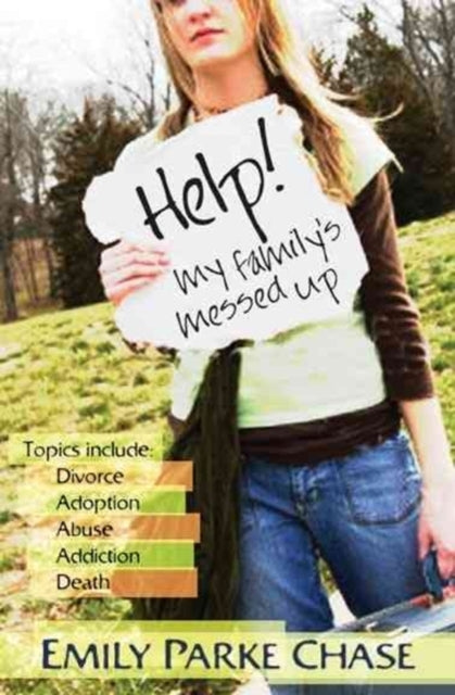 Book cover of: Help! My Family`s Messed Up. By: Emily Parke Chase
