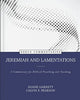 Book cover of: Jeremiah and Lamentations – A Commentary for Biblical Preaching and Teaching. By: Duane Garrett