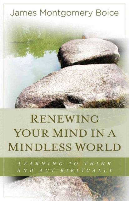Book cover of: Renewing Your Mind in a Mindless World