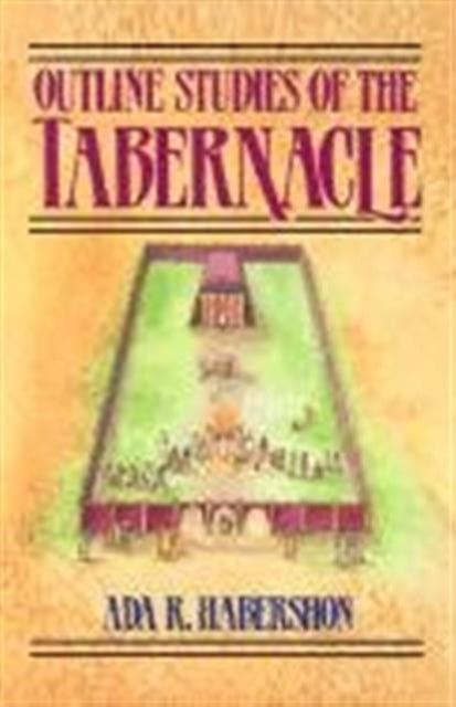 Book cover of: Outline Studies of the Tabernacle. By: Habershon, Ada R.