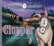 Book cover of: Clopper and the Night Travelers. By: Emily King