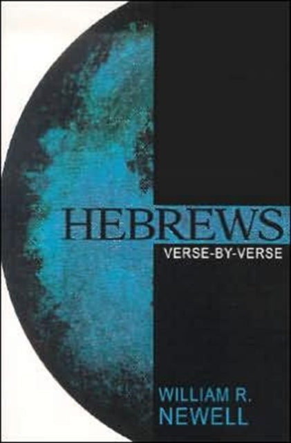 Book cover of: Hebrews: Verse-By-Verse. By: William R. Newell