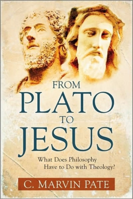 Book cover of: From Plato to Jesus. By: Pate, C. Marvin
