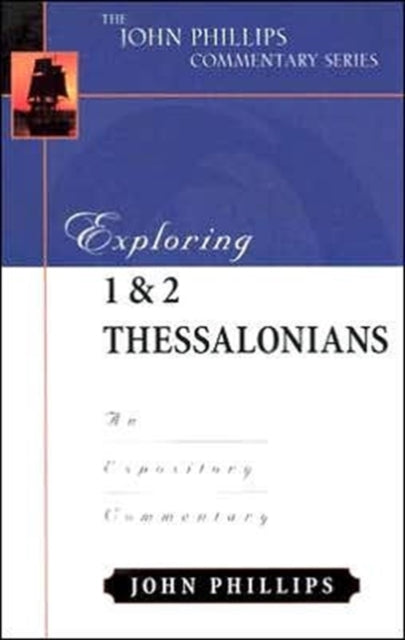 Book cover of: Exploring 1 & 2 Thessalonians – An Expository Commentary