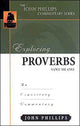 Book cover of: Exploring Proverbs. By: John Phillips
