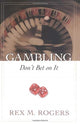 Book cover of: Gambling: Don`t Bet on It. By: Rex M. Rogers
