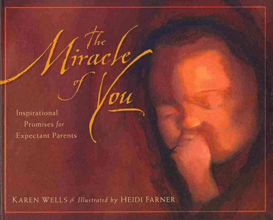 Book cover of: Miracle of You. By: Karen Wells