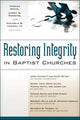 Book cover of: Restoring Integrity in Baptist Churches