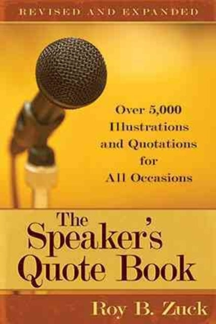 Book cover of: Speaker`s Quote Book – Over 5,000 Illustrations and Quotations for All Occasions