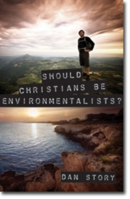 Book cover of: Should Christians Be Environmentalists?. By: Dan Story